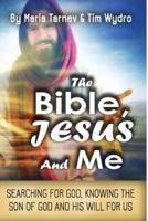 The Bible, Jesus and Me