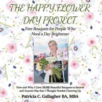 The Happy Flower Day Project - Free Bouquets for People Who Need a Day Brightener