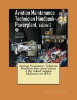Aviation Maintenance Technician Handbook Powerplant Volume 2 .By