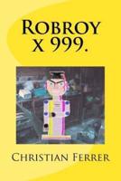 Robroy X 999.