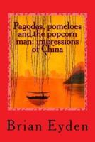 Pagodas, Pomeloes and the Popcorn Man