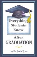 Everything Students Know After Graduation