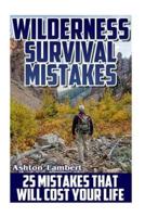 Wilderness Survival Mistakes