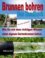 Brunnen Bohren - Das Handbuch