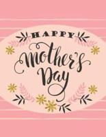 Happy Mother's Day Diary (A Composition Book Diary)(8.5 X 11 Jumbo Size)