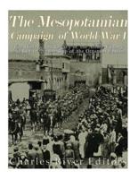 The Mesopotamian Campaign of World War I