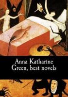Anna Katharine Green, Best Novels