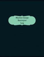 Marine Cargo Surveyor Log (Logbook, Journal - 126 Pages, 8.5 X 11 Inches)