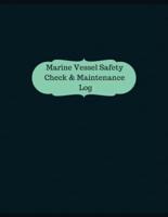 Marine Vessel Safety Check & Maintenance Log (Logbook, Journal - 126 Pages, 8.5
