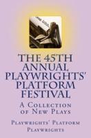 The 45th Annual Playwrights' Platform Festival