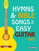 Hymns & Bible Songs for Easy Guitar. Vol 1.