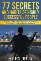 77 Secrets and Habits of Highly Successful People