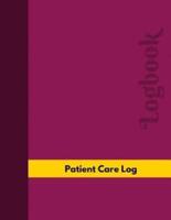 Patient Care Log (Logbook, Journal - 126 Pages, 8.5 X 11 Inches)