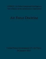 Air Force Doctrine ANNEX 2-0 Global Integrated Intelligence, Surveillance & Reconnaissance Operations 29 January 2015