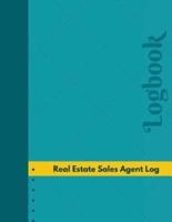 Real Estate Sales Agent Log (Logbook, Journal - 126 Pages, 8.5 X 11 Inches)