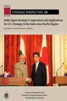 India-Japan Strategic Cooperation and Implications for U.S. Strategy in the Indo-Asia-Paciffic Region