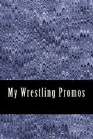 My Wrestling Promos