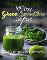 The 10 Day Green Smoothie Cleanse