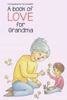 A Book of Love for Grandma: A Book of Love (Unisex)