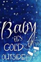 Baby It's Cold Outside