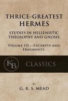 Thrice-Greatest Hermes, Volume III