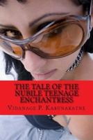 The Tale of the Nubile Teenage Enchantress