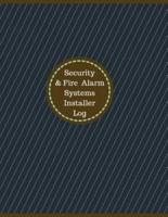 Security & Fire Alarm Systems Installer Log (Logbook, Journal - 126 Pages, 8.5 X