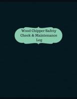 Wood Chipper Safety Check & Maintenance Log (Logbook, Journal - 126 Pages, 8.5 X