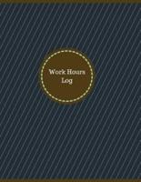 Work Hours Log (Logbook, Journal - 126 Pages, 8.5 X 11 Inches)