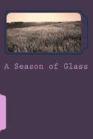 A Season of Glass