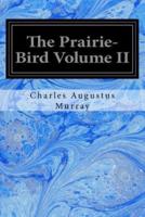 The Prairie-Bird Volume II