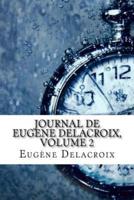Journal De Eugene Delacroix, Volume 2