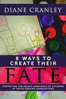 8 Ways to Create Their Fate
