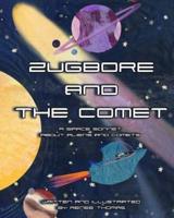 Zugbore and the Comet