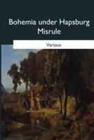 Bohemia Under Hapsburg Misrule