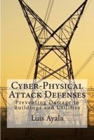 Cyber-Physical Attack Defenses