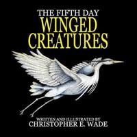 The Fifth Day Winged Creatures