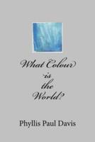 What Colour Is the World?