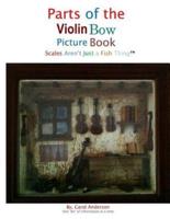 Parts of the Violin Bow Picture Book