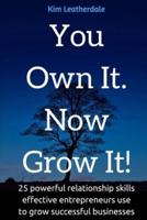 You Own It, Now Grow It