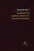 Installateur De Systemes D'Alarme De Securite Et D'Incendie Journal De Bord