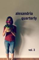 Alexandria Quarterly Volume Three