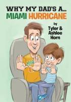 Why My Dad's A... Miami Hurricane