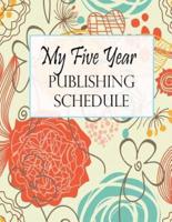 My Five Year Publishing Schedule