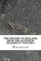 The History of England, from the Accession of James II ? Volume 2