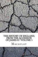 The History of England, from the Accession of James II ? Volume 3