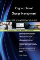 Organizational Change Management Complete Self-Assessment Guide