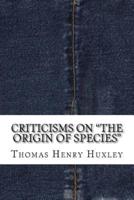 Criticisms on the Origin of Species