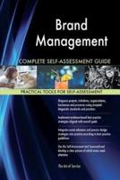 Brand Management Complete Self-Assessment Guide