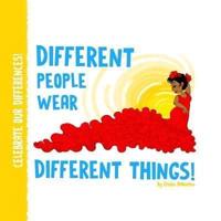 Different People Wear Different Things!